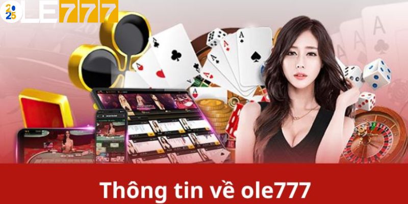 Giới thiệu Ole777 về lịch sử hình thành và phát triển