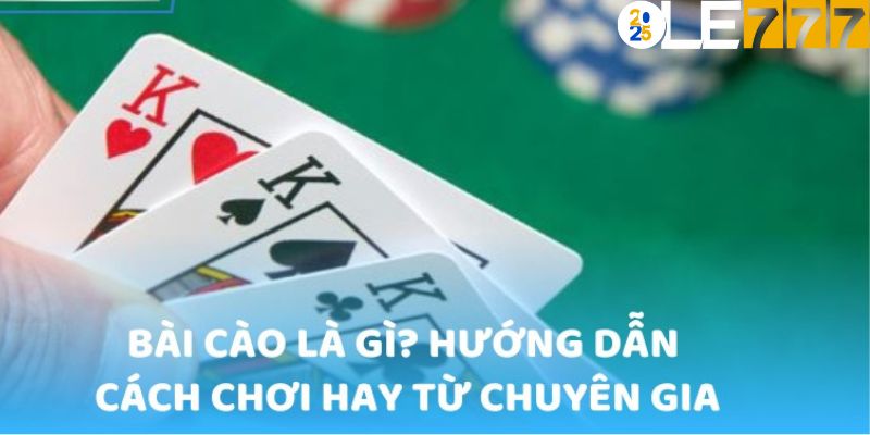 Thông tin sơ lược chung về game bài cào ba lá Ole777